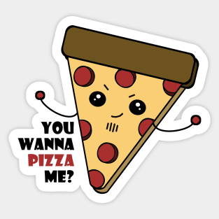 Wanna Pizza Me Sticker